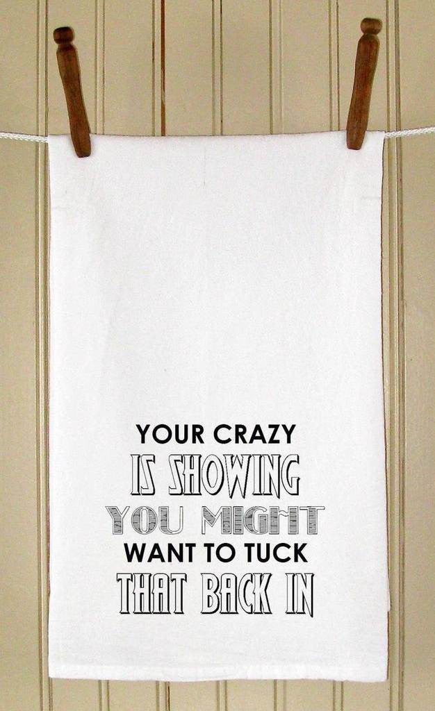 Your Crazy is Showing - Golden Hill Studio